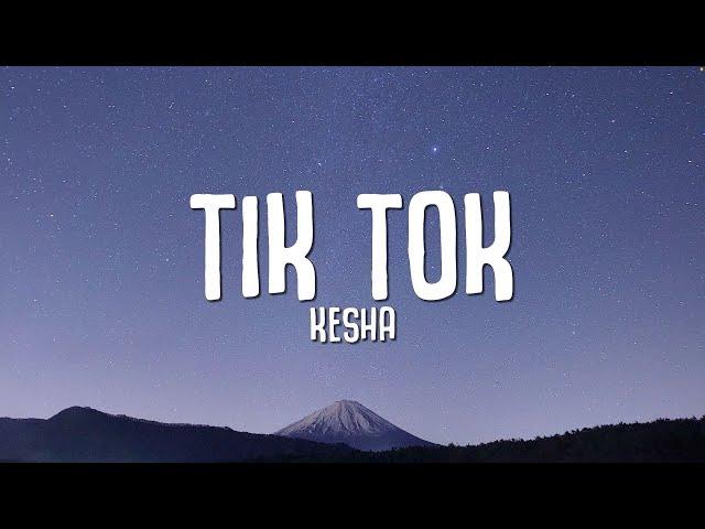 Kesha - TiK ToK (Lyrics)