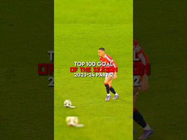 Top 100 goals of the season 2023-24 | part 2