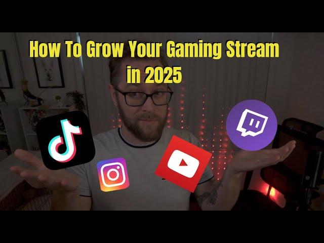 How To Grow Your Gaming Streams in 2025