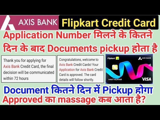 Axis Bank Flipkard CREDIT CARD application नंबर मिलने पर Documents pickup इस तरह का मैसेज 