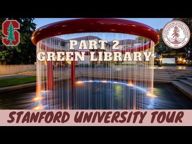 Stanford University Tour (Part 2 _ Green Library)