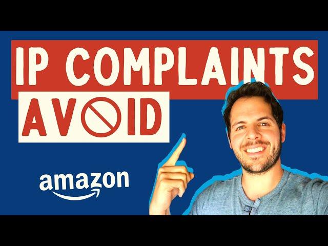 3 Steps to Proactively Avoid IP COMPLAINTS Selling on Amazon