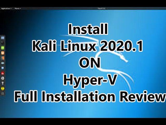 Install Kali Linux 2020 1 Update,Download & Configure Kali Linux 2020 1 on Hyper V