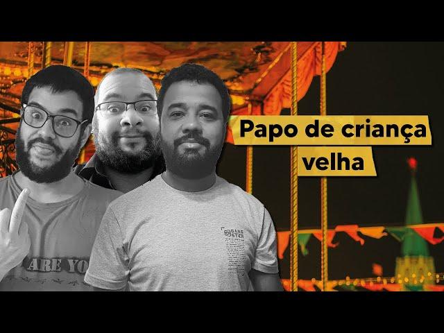 onn.cast  - Papo de criança velha - #33 #onncast