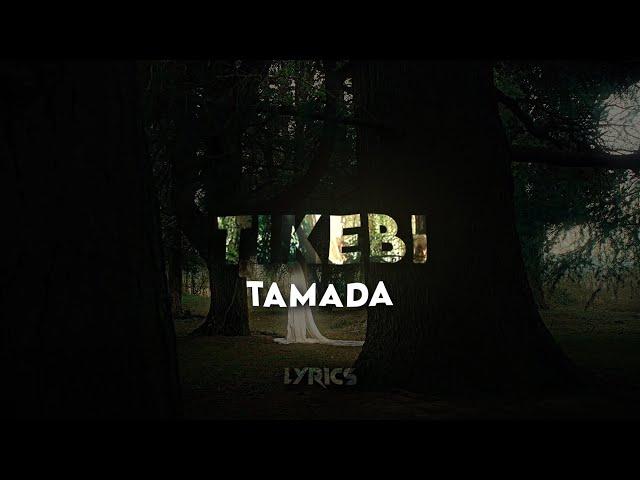 Tamada - Tikebi | Lyrics