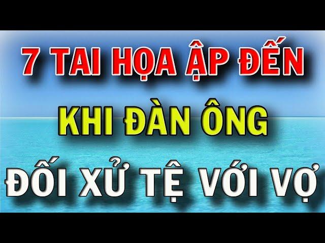 7 Tai Họa Đàn Ông Sẽ Gặp Phải Khi Đối Xử Không Tốt Với Vợ