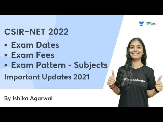 Exam - Date, Fees, Pattern and Subjects | Important Updates 2021 | CSIR NET 2022 | By Ishika Agarwal