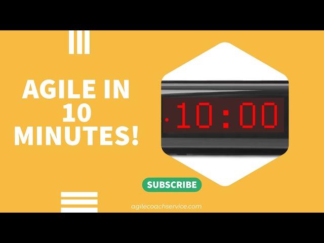 AGILE IN 10 MINUTES