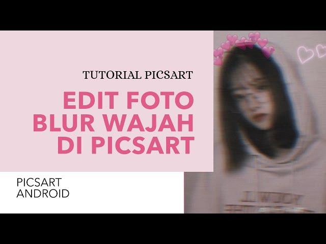 Tutorial Edit Foto di PicsArt Ala Blur & Aesthetic | Tutorial PicsArt