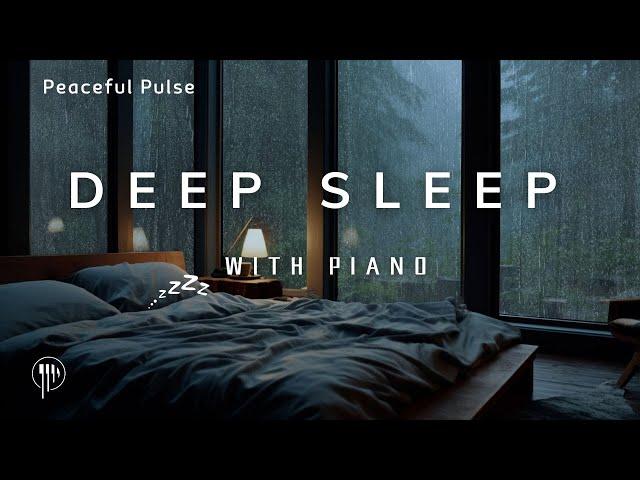 Piano Music Healing Sleep - Rain Sounds For Sleeping - Remove Insomnia, ASMR, Relax, Study