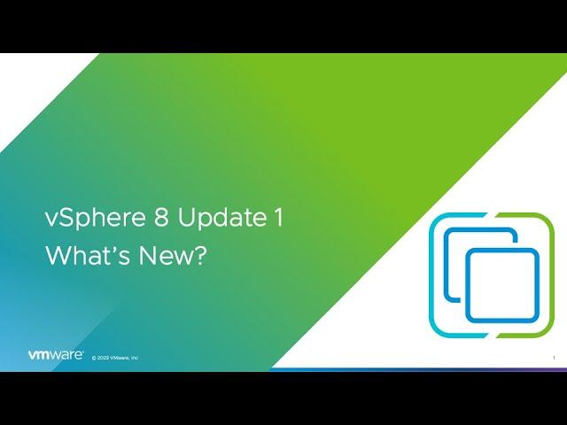 vSphere 8 Update 1 What's New?