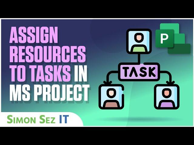 Assigning Resources to Tasks in Microsoft Project