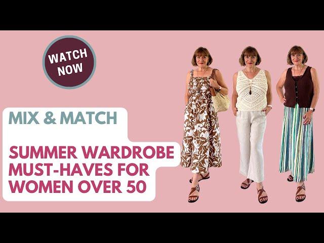 Summer Wardrobe Must-Haves for Women Over 50