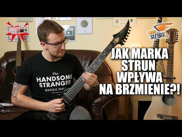 Jaki wpływ na brzmienie ma marka strun?! - e-gitarzystaTV