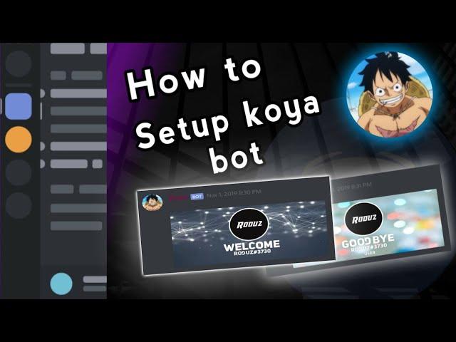 How to setup Koya Bot as the welcomer bot on discord,koya bot welcome command | 2019 on android/ios