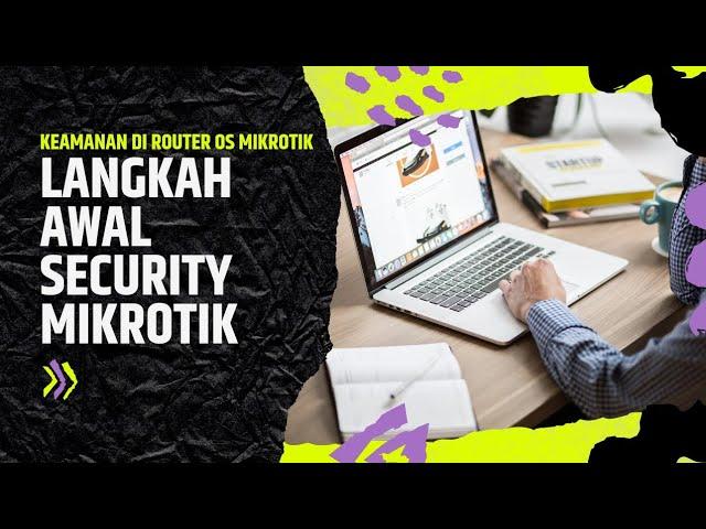 LANGKAH AWAL MENGAMANKAN MIKROTIK || DASAR KEAMANAN MIKROTIK || AISYAH WIRELESS TUTORIAL