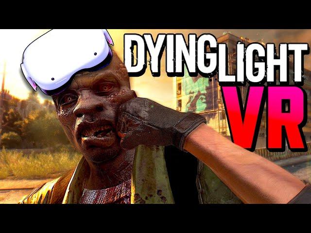 DYING LIGHT VR - VR Makes This Game EVEN BETTER!