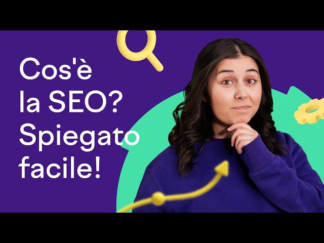 Cos'è la SEO e Come Funziona? Spiegato in 10 minuti!