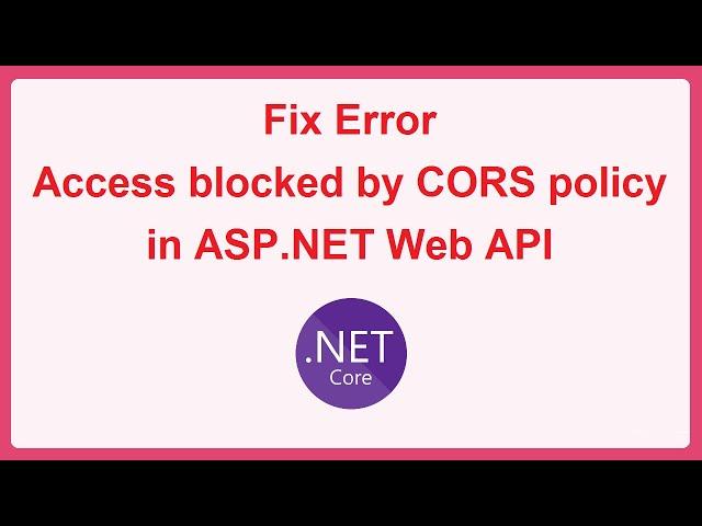 Fix Error Access Blocked by CORS Policy in ASP.NET Web API (.NET 7) | Cross-Origin Request Blocked