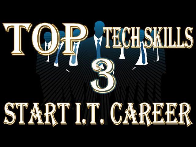 Top 3 Skills to Learn to start an I.T. Career for Beginners | I.T. Career Path Starter