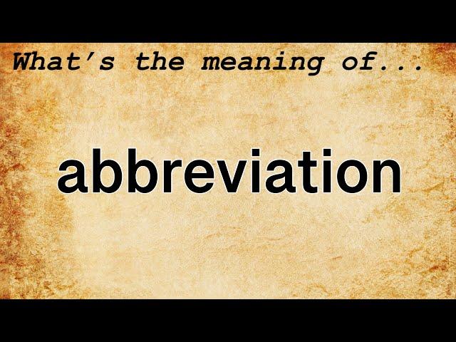 Abbreviation Meaning : Definition of Abbreviation