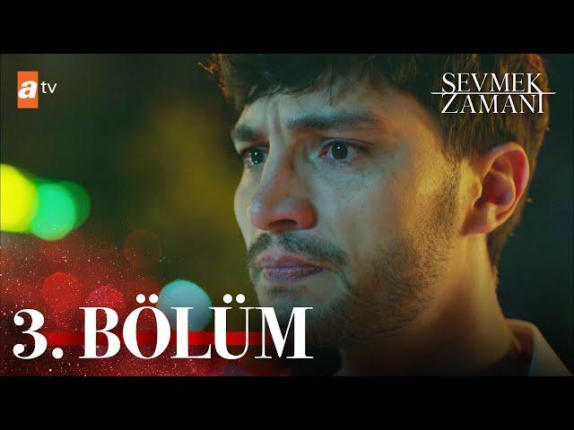 Sevmek Zamanı 3. Bölüm @atvturkiye