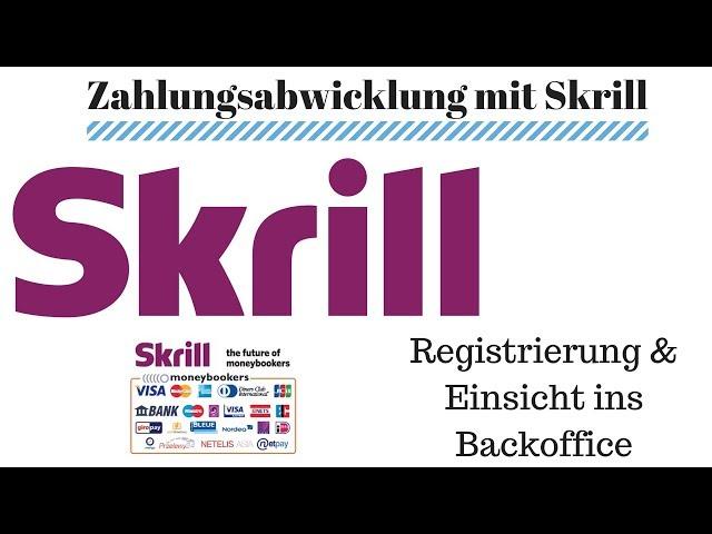 Skrill Registrierung & Einsicht Backoffice