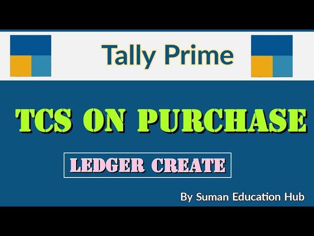 TCS On Purchase ledger Create in Tally Prime l how to create TCS On Purchase ledger Create