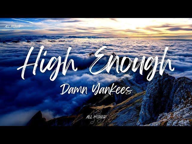 Damn Yankees - High Enough (Lyrics)