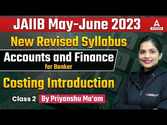 JAIIB May 2023 | JAIIB New Syllabus 2023 | Accounts & Finance for Bankers | Costing Introduction #2