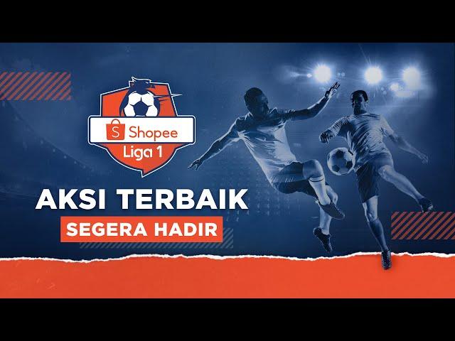 Aksi Terbaik Segera Hadir 1 Oktober 2020 | Shopee Liga 1