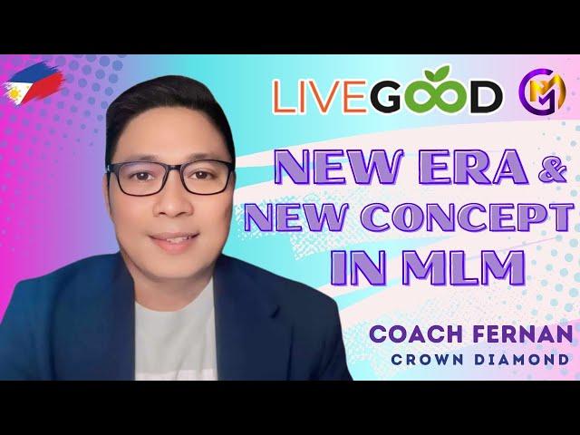 New Era & New Concept in MLM. | Coach Fernan