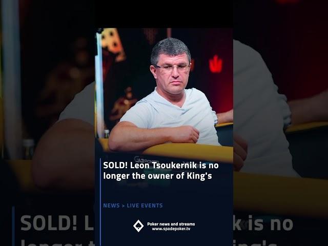 SOLD! Leon Tsoukernik is no longer the owner of King’s  #poker #kings #sold