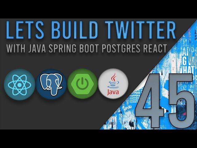 Lets Build Twitter From the Ground Up: Episode 45 || Java, Spring Boot, PostgreSQL and React