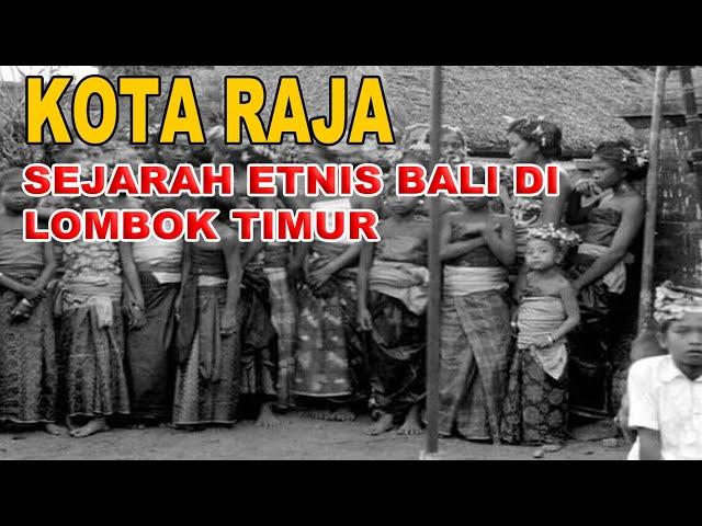 KENAPA TIDAK Ada ETNIS BALI DI LOMBOK TIMUR PART 2 (Kotaraja, pangkalan militer kerajaan Mataram)