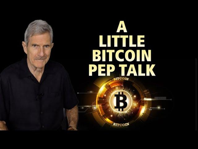 A Little BITCOIN Pep Talk