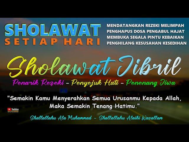 Sholawat Nabi Merdu 2 Jam Nonstop Penenang Hati Dan Pikiran,Sholawat Jibril Penarik Rezeki Melimpah