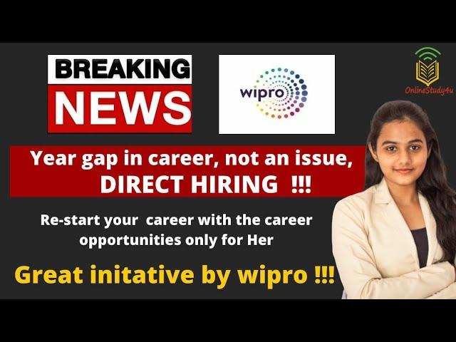 Wipro Hiring 2021| Wipro Direct Hiring For Year Gap Females| Restart Career With Wipro | Apply Now