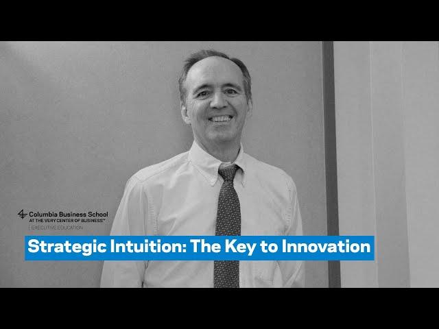 Strategic Intuition: The Key to Innovation