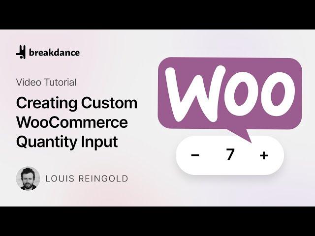 How To Create Custom WooCommerce Quantity Input Styles Using Breakdance