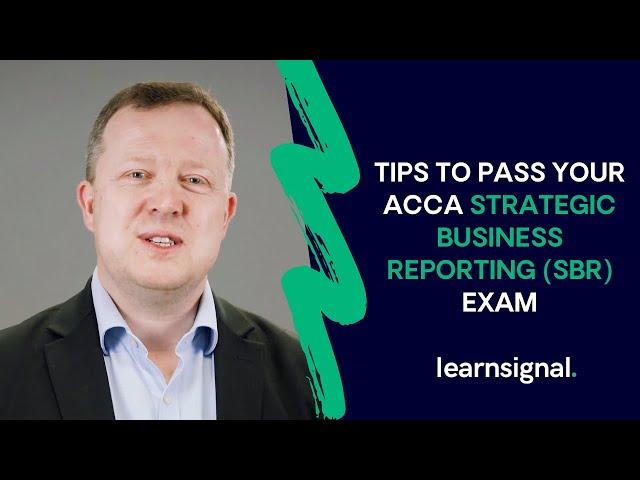 Top Tips To Pass Your ACCA Strategic Business Reporting (SBR) Exam | Learnsignal