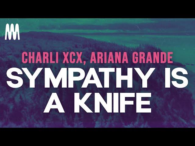 Charli xcx, Ariana Grande - Sympathy is a Knife (Lyrics)