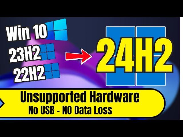 How to UPGRADE to Windows 11 24H2 on Unsupported Hardware (No USB & No Data LOSS)