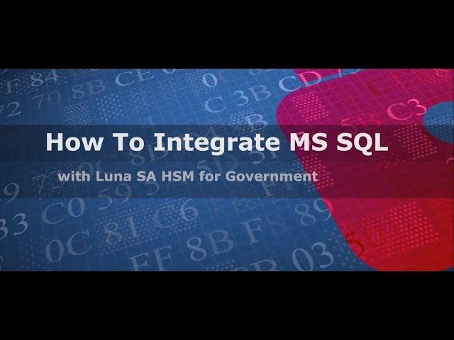 How to Integrate Microsoft SQL Always Encrypted with Luna SA for Government HSM