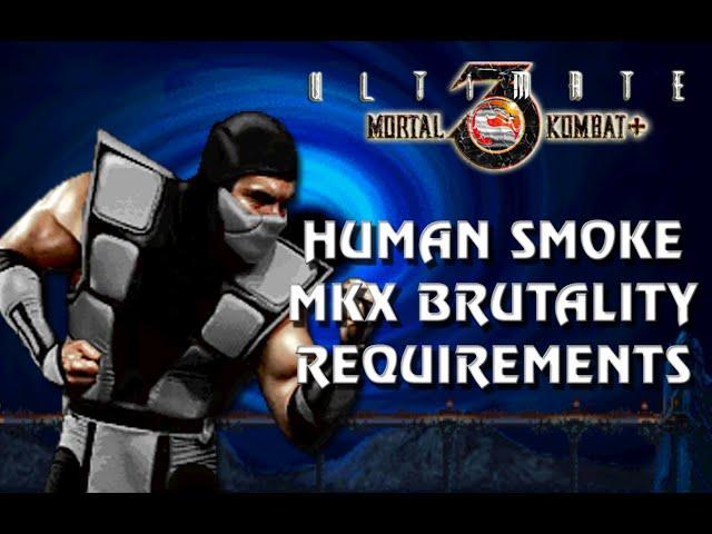 HUMAN SMOKE MKX BRUTALITY REQUIREMENTS!