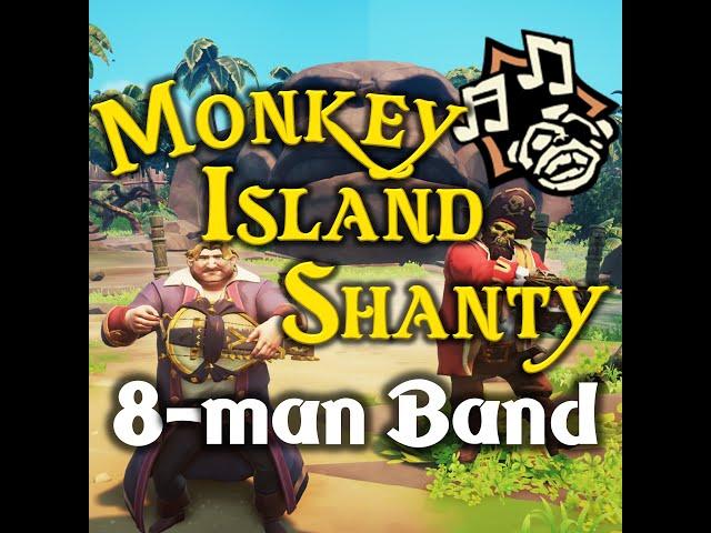 Monkey Island Shanty | Full Band (8-man) | New Shanty! | Sea of Thieves Monkey Island Shanty