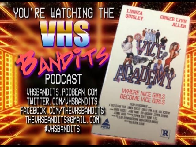 VHS Bandits Ep53 ViceAcademy