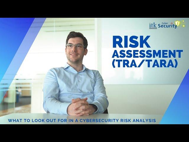 Cybersecurity Risk Assessment (TRA / TARA) - What to look out for in a Risk Analysis? [ISO 21434]