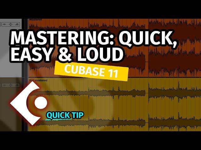 HOW TO GET A LOUD MASTER | Quick Tip Cubase 11