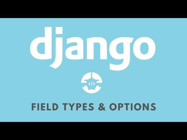 Field types and options in Django models